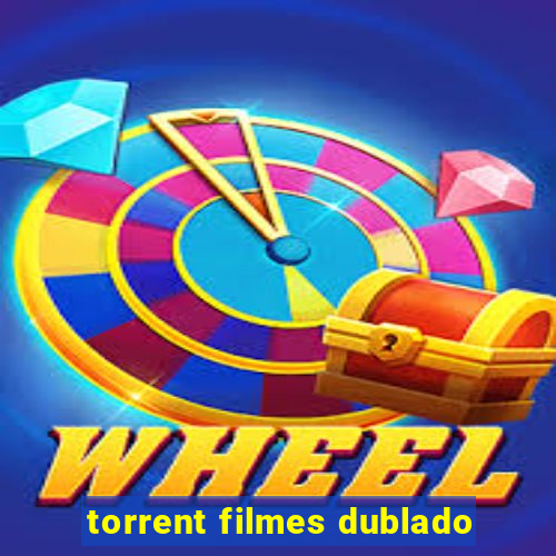 torrent filmes dublado